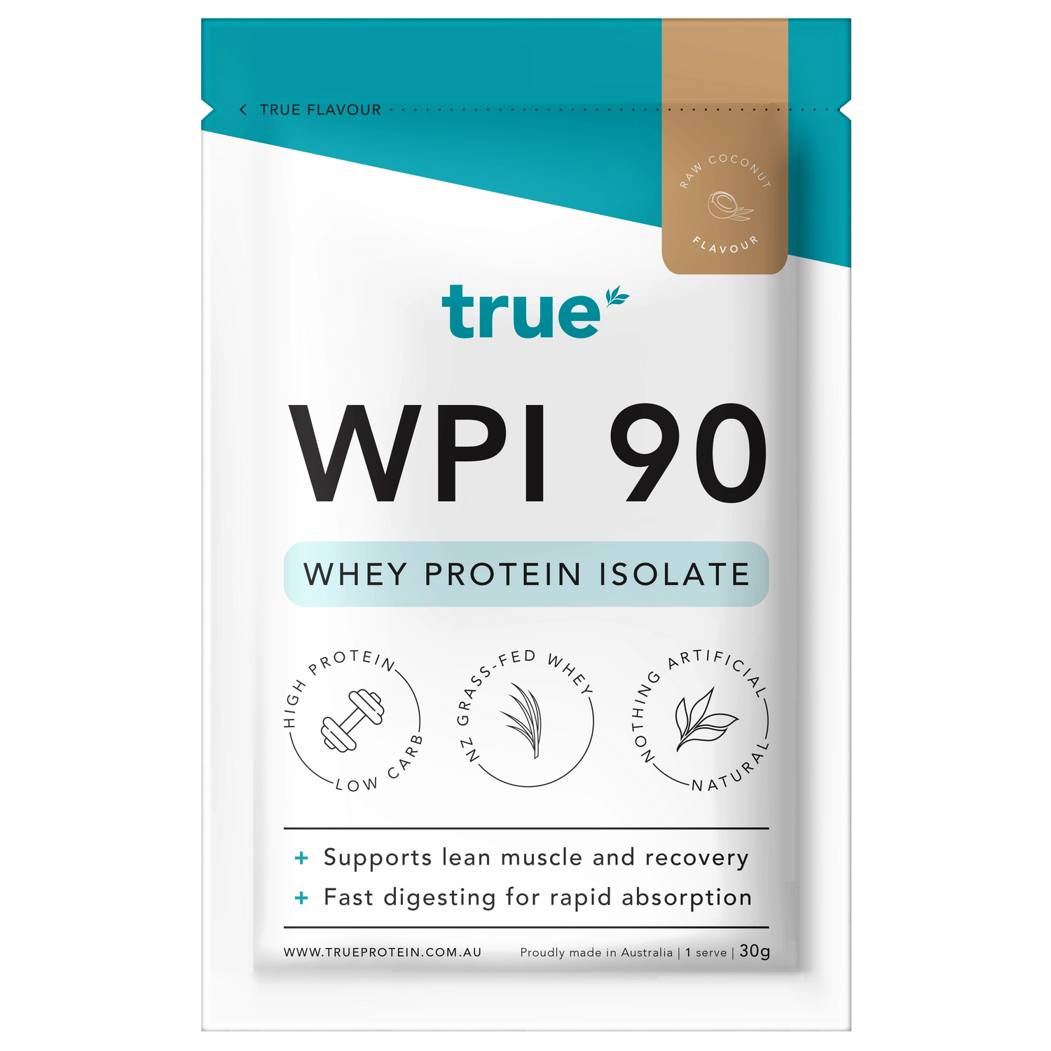 True WPI 90 whey protein isolate single-serve pouch 30g by True, raw coconut flavour, high-protein low-carb grass-fed whey, natural no artificial ingredients, proudly made in Australia.