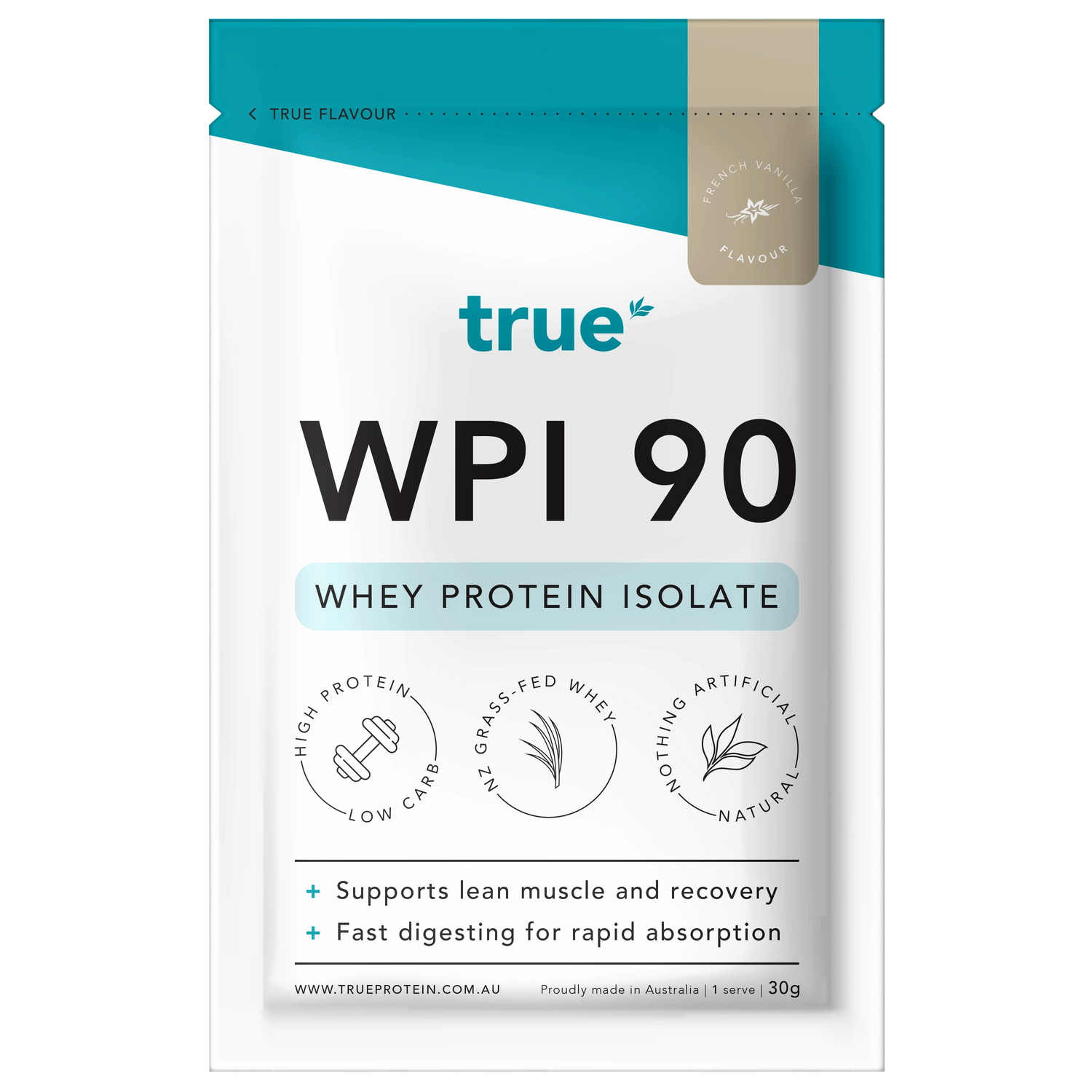 True WPI 90 whey protein isolate French vanilla 30g single-serve pouch — True Protein brand, high protein low-carb, NZ grass-fed whey, nothing artificial, proudly made in Australia