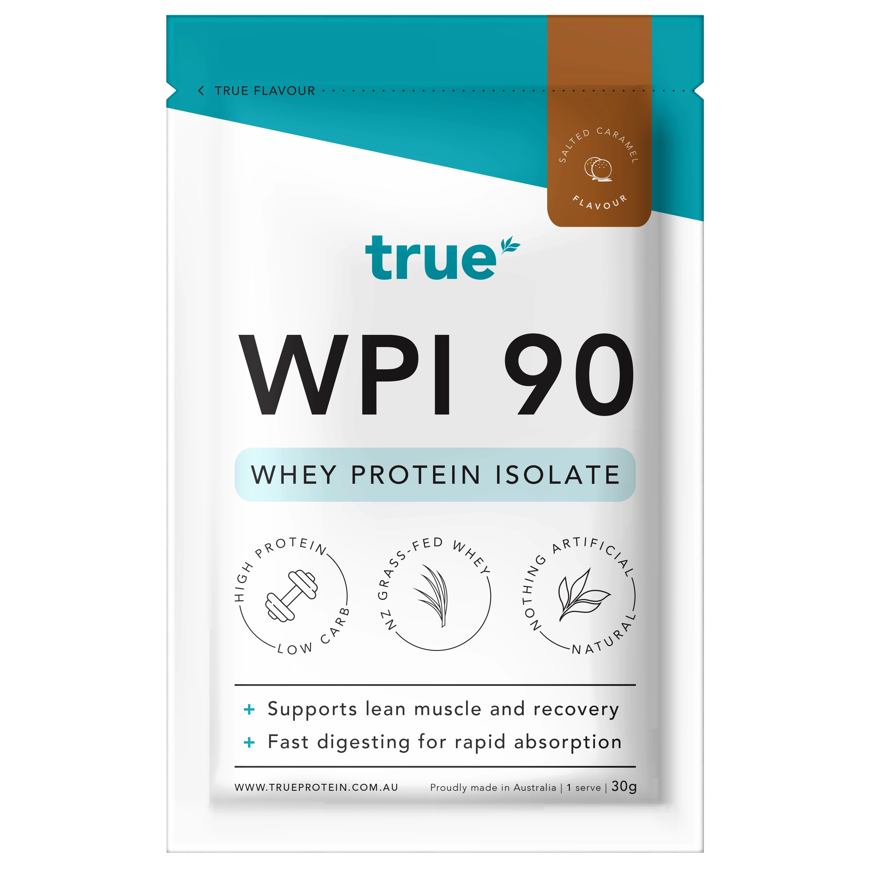 True WPI 90 whey protein isolate single-serve pouch salted caramel flavour 30g — True Protein branded white and teal packet, high-protein low-carb, NZ grass-fed whey, proudly made in Australia, sports supplement.