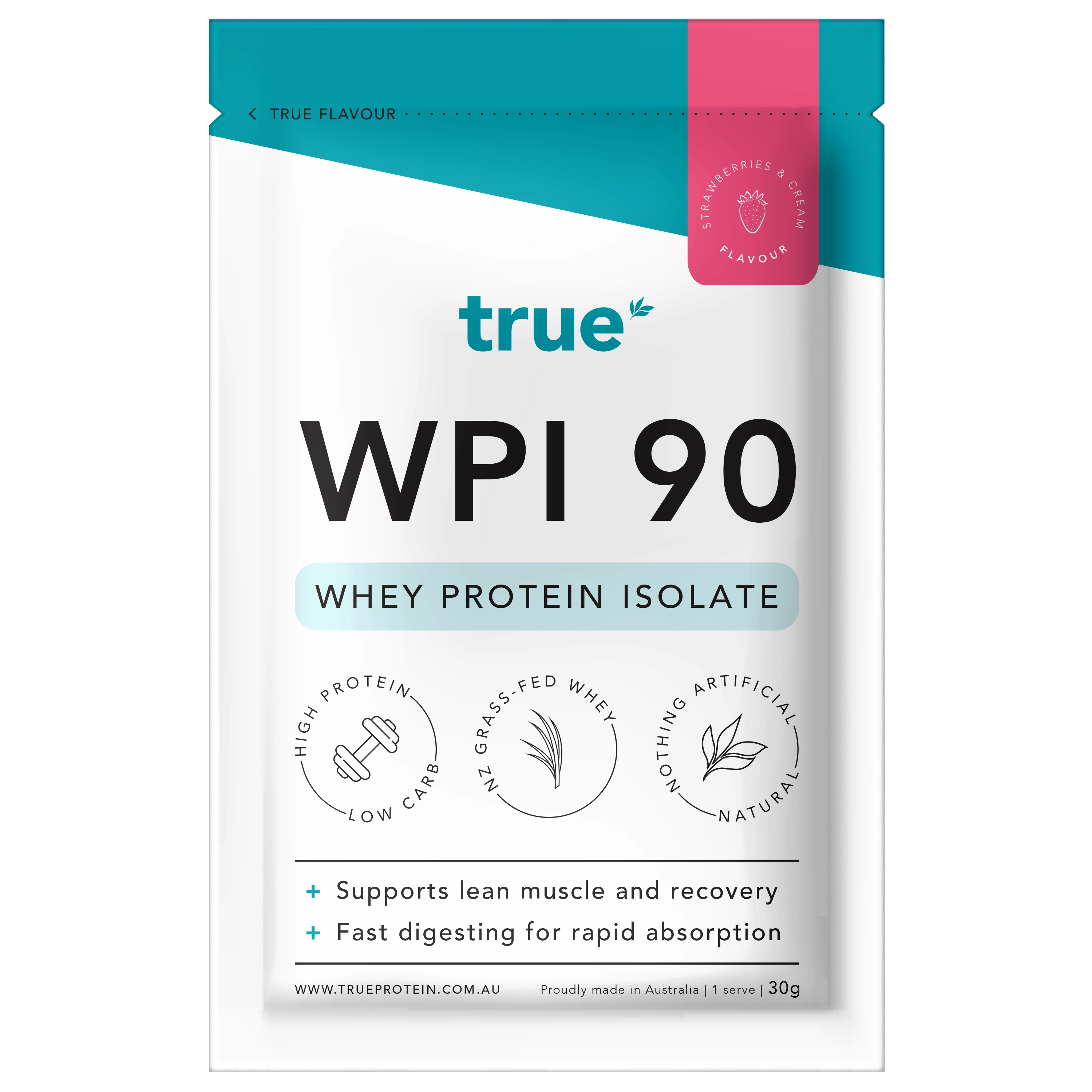 True WPI 90 whey protein isolate single-serve 30g pouch, strawberries & cream flavour, True Protein branded white and teal resealable packet, high-protein low-carb NZ grass-fed whey, made in Australia.